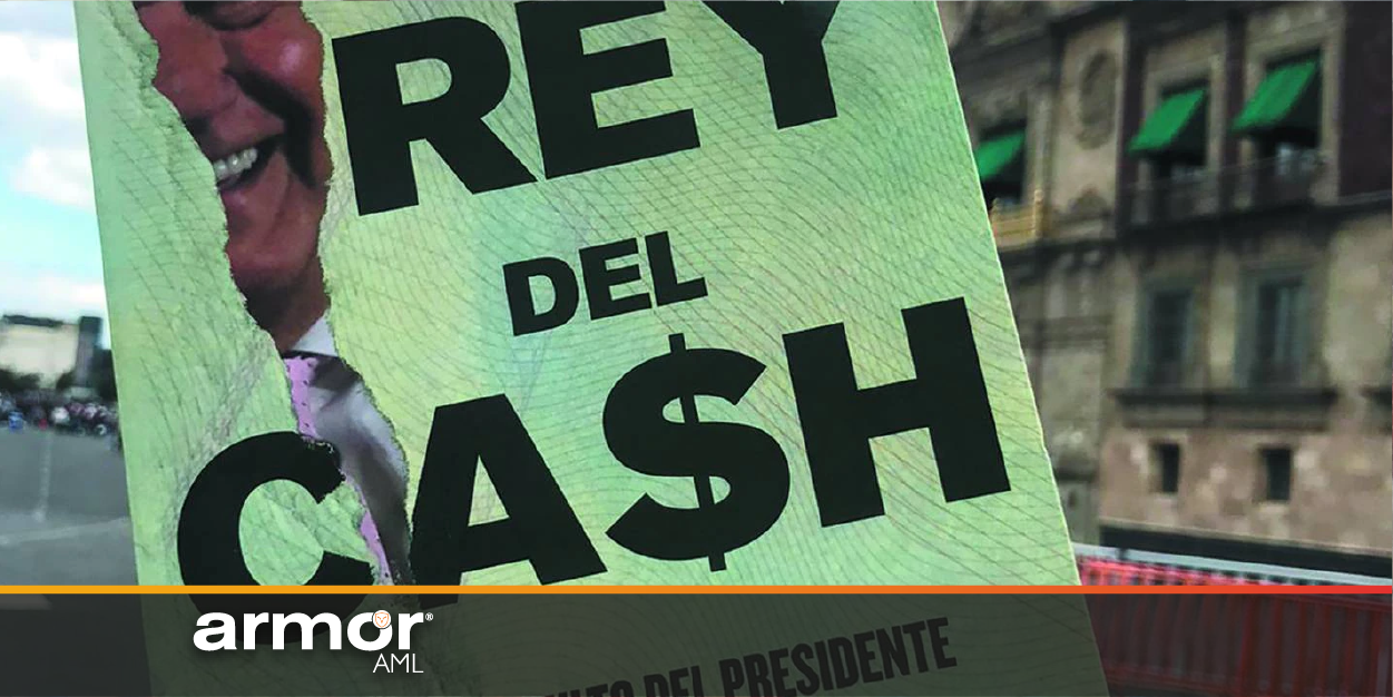Armor_AML_Sistema de prevencion de lavado de dinero_El rey del cash-Así habría lavado dinero AMLO para financiar campañas presidenciales