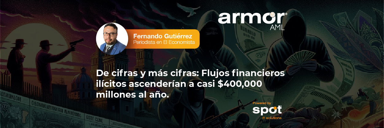 Análisis detallado de flujos financieros ilícitos en México, cubriendo desde huachicol hasta narcoremesas