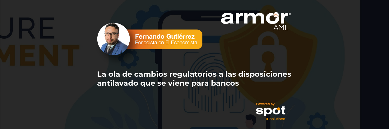 Cambios PLD Armor Cambios Regulatorios PLD/FT en México: Análisis y Expectativas