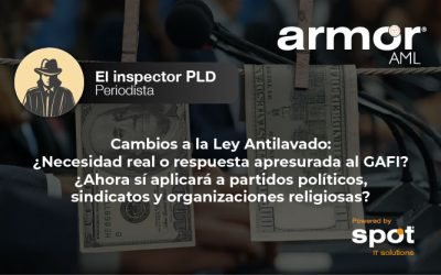 Cambios a la Ley Antilavado: ¿Necesidad real o respuesta apresurada al GAFI?¿Ahora sí aplicará a partidos políticos, sindicatos y organizaciones religiosas?