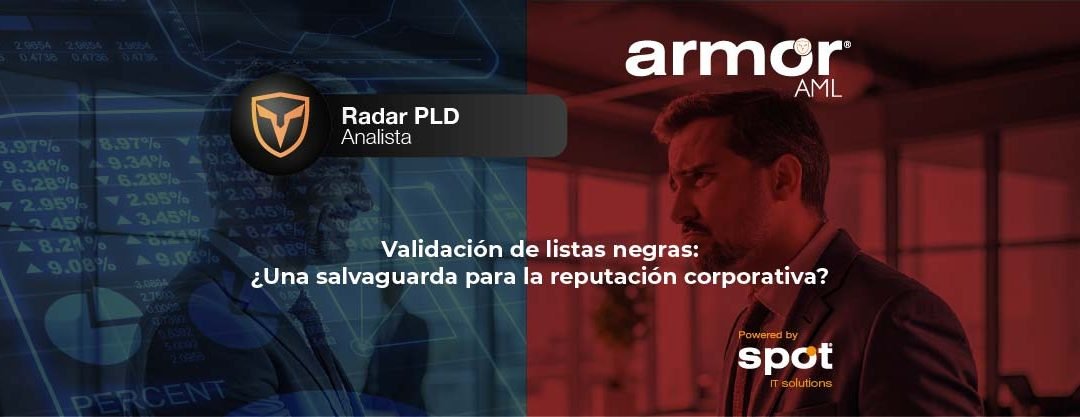 Validación de listas negras: ¿Una salvaguarda para la reputación corporativa? 